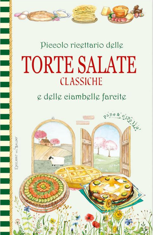 Libro Piccolo ricettario delle torte salate classiche e delle ciambelle farcite di - ean 9788826208534 - Edizioni del Baldo