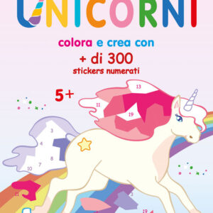 Libro Unicorni. Adesivi. Colora e crea con + di 300 sticker numerati di  - ean 9788826208565 - Edizioni del Baldo