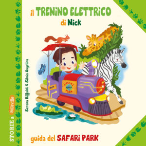 Libro trenino elettrico di Nick. Guida del Safari Park di Serena Riffaldi - ean 9788826208725 - Edizioni del Baldo