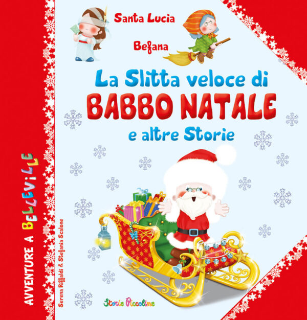 Libro slitta veloce di Babbo Natale e altre storie di Serena Riffaldi; Stefania Scalone - ean 9788826208855 - Edizioni del Baldo