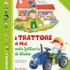 Libro trattore di Mat nella fattoria di Giulio di Monica Sorti; Silvia Angelina; Anastasia Zanoncelli; Stefania Scalone - ean 9788826208961 - Edizioni del Baldo