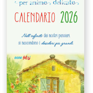 Libro Pensieri belli per anime delicate. Calendario 2026 di Patrizia Savi; Lucia Mascagni; Sara Giommoni - ean 9788826209272 - Edizioni del Baldo