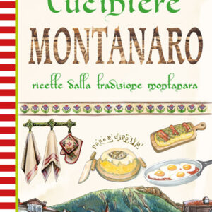 Libro Cuciniere montanaro. Ricette dalla tradizione montanara di  - ean 9788826209425 - Edizioni del Baldo
