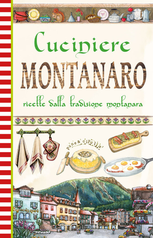 Libro Cuciniere montanaro. Ricette dalla tradizione montanara di  - ean 9788826209425 - Edizioni del Baldo
