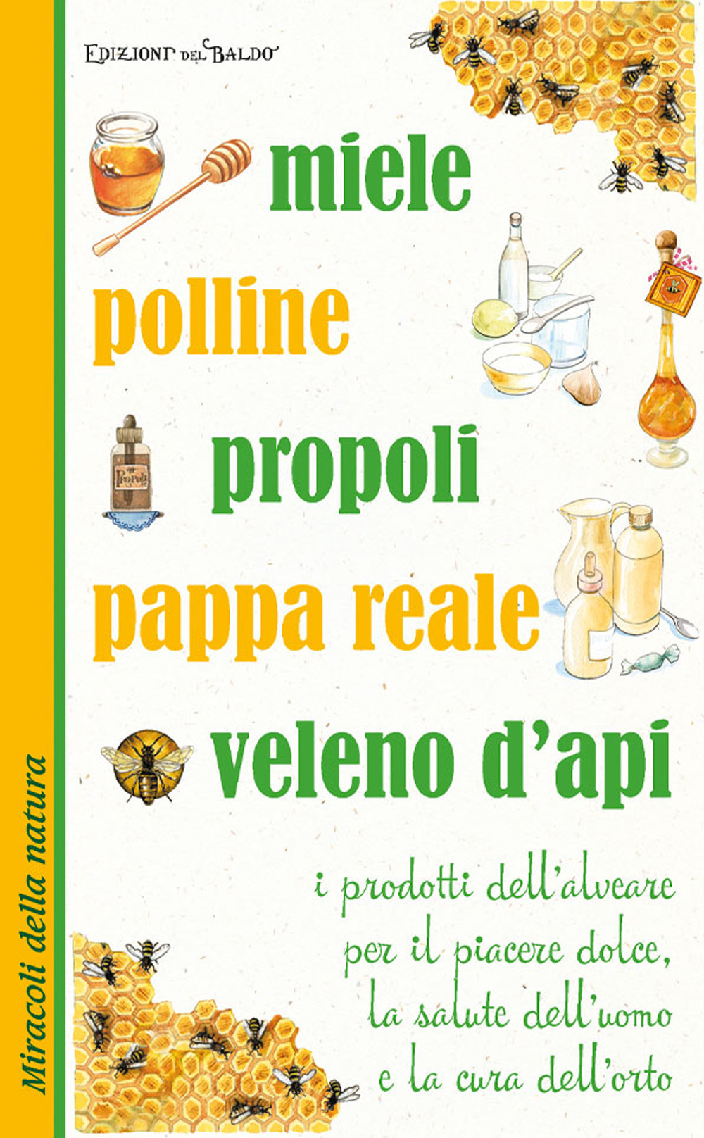 Libro Miele polline propoli pappa reale veleno d'api di Anastasia Zanoncelli - ean 9788826209579 - Edizioni del Baldo