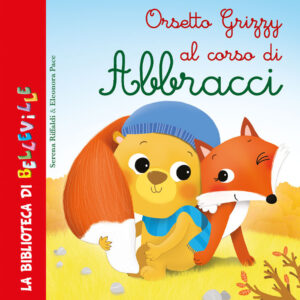 Libro Orsetto Grizzy al corso di abbracci di Serena Riffaldi - ean 9788826209678 - Edizioni del Baldo