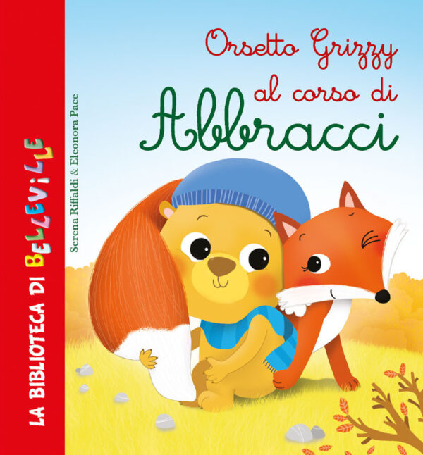 Libro Orsetto Grizzy al corso di abbracci di Serena Riffaldi - ean 9788826209678 - Edizioni del Baldo