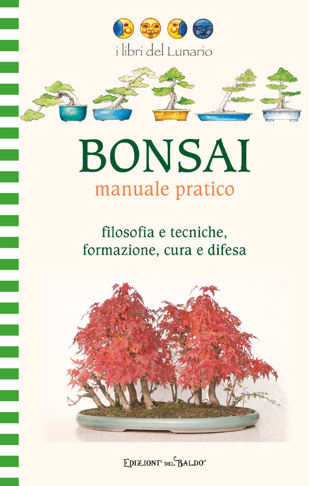 Libro Bonsai manuale pratico di Giorgio Raniero; Laura Mencagli - ean 9788826209715 - Edizioni del Baldo