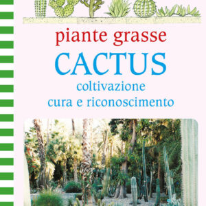 Libro Piante grasse. Cactus coltivazione cura e riconoscimento di Giorgio Fassiano - ean 9788826209739 - Edizioni del Baldo