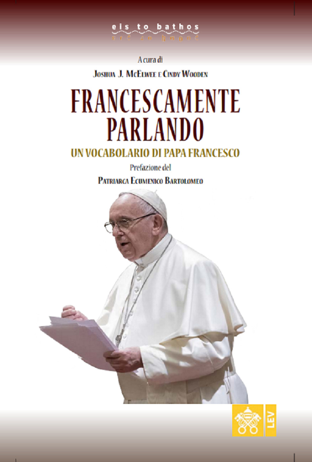 Libro Francescamente parlando. Un vocabolario di papa Francesco di - ean 9788826602004 - Libreria Editrice Vaticana