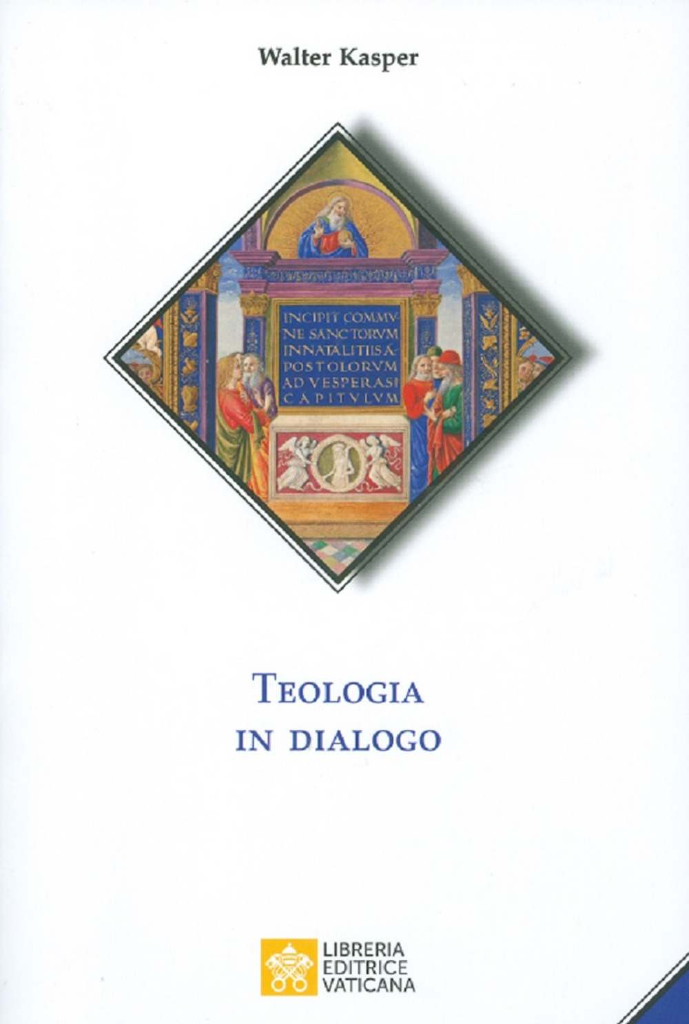 Libro Teologia in dialogo di Walter Kasper - ean 9788826603032 - Libreria Editrice Vaticana