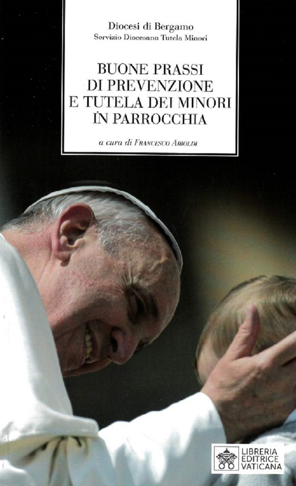 Libro Buone prassi di prevenzione e tutela dei minori in parrocchia di - ean 9788826603360 - Libreria Editrice Vaticana