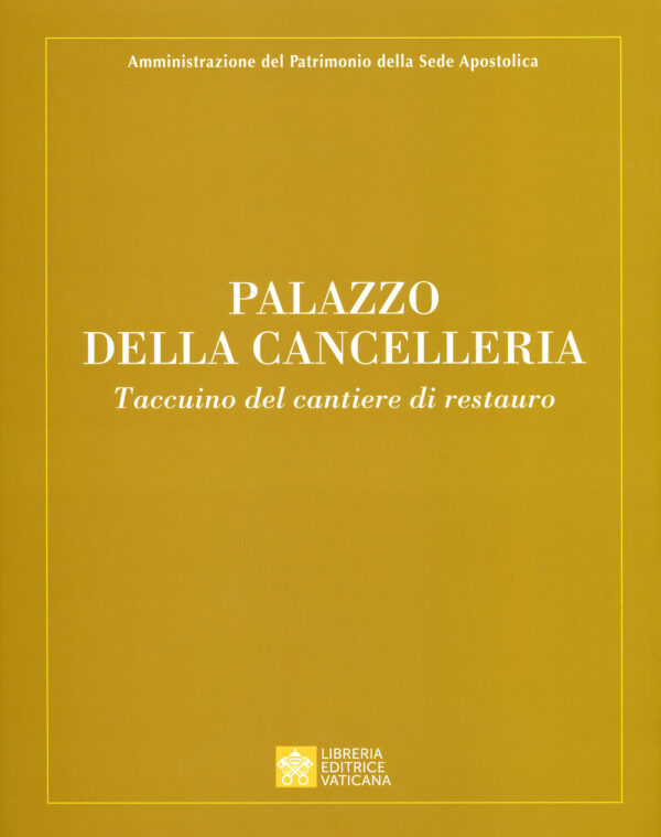 Libro Palazzo della Cancelleria. Taccuino del cantiere di restauro di  - ean 9788826603674 - Libreria Editrice Vaticana
