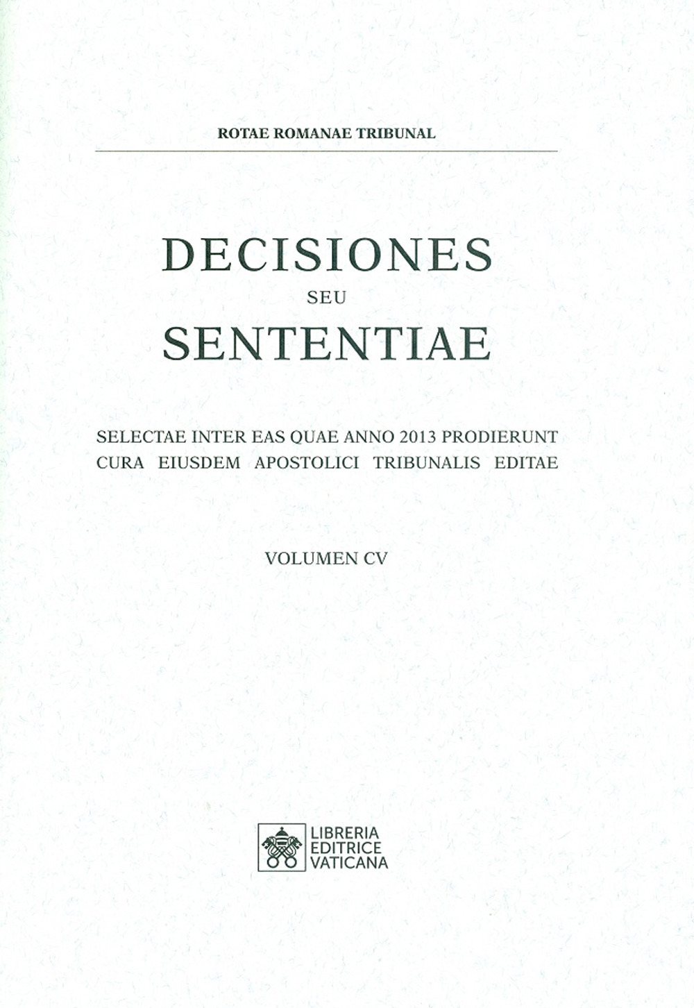 Libro Decisiones seu sententiae. Selectae inter eas quae anno 2013 prodierunt cura eiusdem apostolici tribunalis editae di  - ean 9788826603759 - Libreria Editrice Vaticana