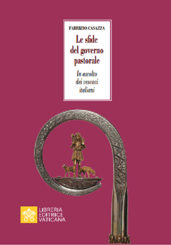 Libro sfide del governo pastorale. In ascolto dei vescovi italiani di Fabrizio Casazza - ean 9788826603797 - Libreria Editrice Vaticana
