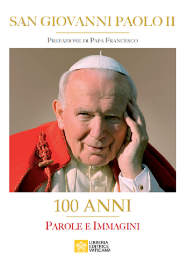 Libro San Giovanni Paolo II. 100 Anni. Parole e immagini di  - ean 9788826604060 - Libreria Editrice Vaticana