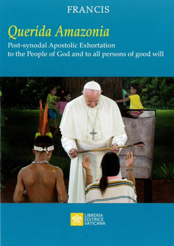 Libro «Querida Amazonia». Post-synodal apostolic exhortation to the People of God and to all person of good will di Francesco (Jorge Mario Bergoglio) - ean 9788826604084 - Libreria Editrice Vaticana