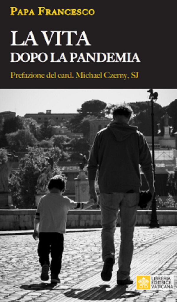 Libro vita dopo la pandemia di Francesco (Jorge Mario Bergoglio) - ean 9788826604459 - Libreria Editrice Vaticana