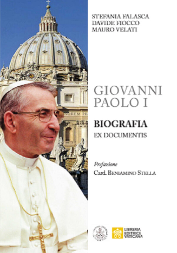 Libro Giovanni Paolo I. Biografia ex documentis di Stefania Falasca; Davide Fiocco; Mauro Velati - ean 9788826604824 - Libreria Editrice Vaticana