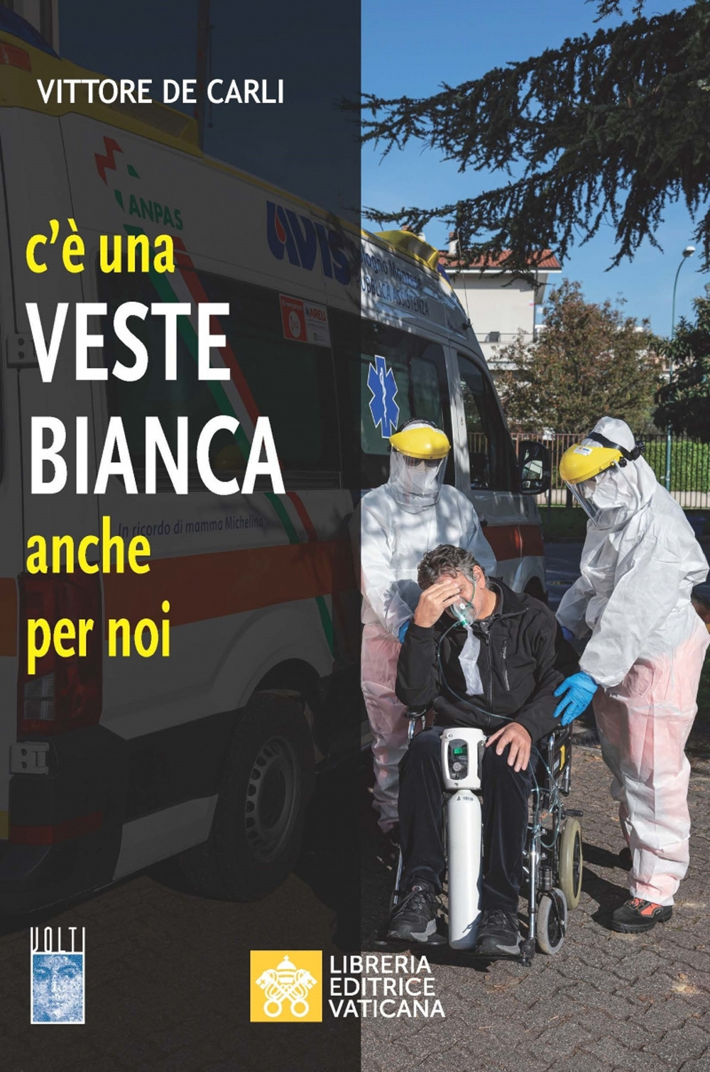 Libro C'è una veste bianca anche per noi di Vittore De Carli - ean 9788826604879 - Libreria Editrice Vaticana