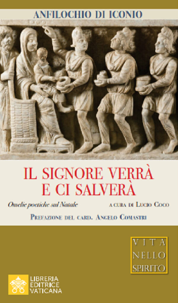 Libro Signore verrà e ci salverà. Omelie sul Natale di Anfilochio di Iconio - ean 9788826604893 - Libreria Editrice Vaticana