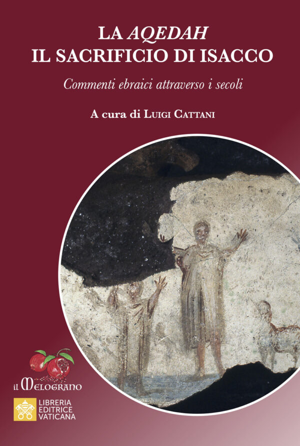 Libro Aqedah. Il sacrificio di Isacco. Commenti ebraici attraverso i secoli di  - ean 9788826605388 - Libreria Editrice Vaticana