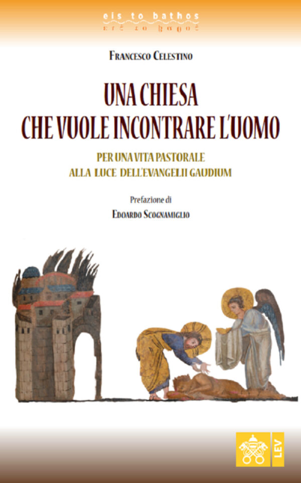 Libro Chiesa che vuole incontrare l’uomo. Per una vita pastorale alla luce dell’Evangelii gaudium di Celestino Francesco - ean 9788826605425 - Libreria Editrice Vaticana