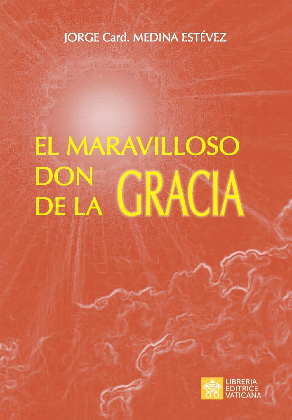 Libro maravilloso don de la Gracia di Jorge Medina Estevez - ean 9788826605487 - Libreria Editrice Vaticana
