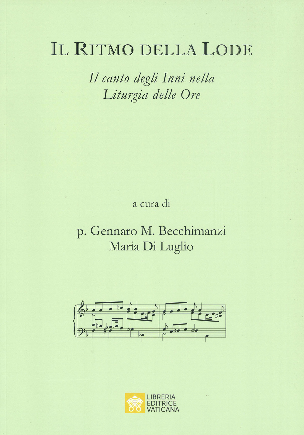 Libro ritmo della lode. Il canto degli Inni nella Liturgia delle Ore di - ean 9788826606323 - Libreria Editrice Vaticana