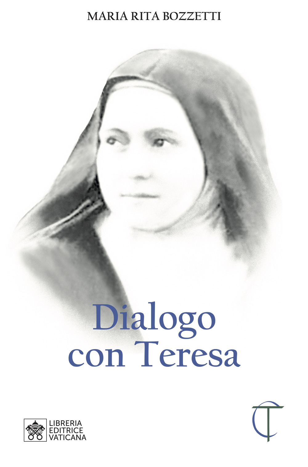 Libro Dialogo con Teresa di M. Rita Bozzetti - ean 9788826606354 - Libreria Editrice Vaticana
