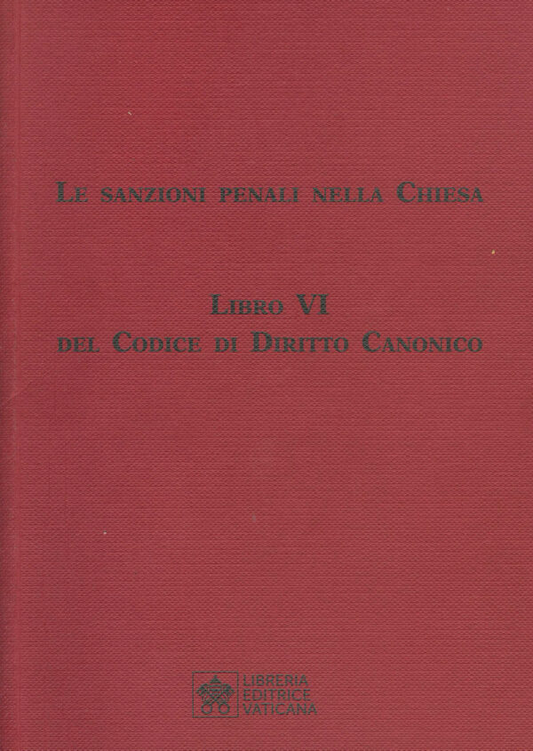 Libro sanzioni penali nella Chiesa. Libro VI del Codice di Diritto Canonico di  - ean 9788826606422 - Libreria Editrice Vaticana