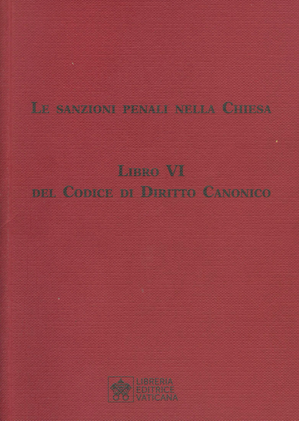 Libro sanzioni penali nella Chiesa. Libro VI del Codice di Diritto Canonico di - ean 9788826606422 - Libreria Editrice Vaticana