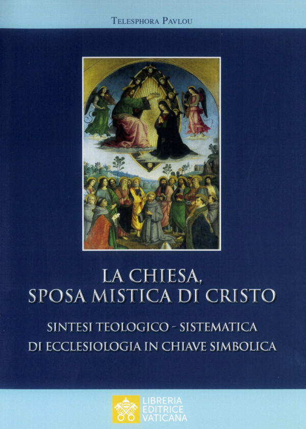 Libro Chiesa sposa mistica di Cristo. Sintesi teologico-sistemica di ecclesiologia in chiave simbolica di Thelesphora Pavlous - ean 9788826606460 - Libreria Editrice Vaticana