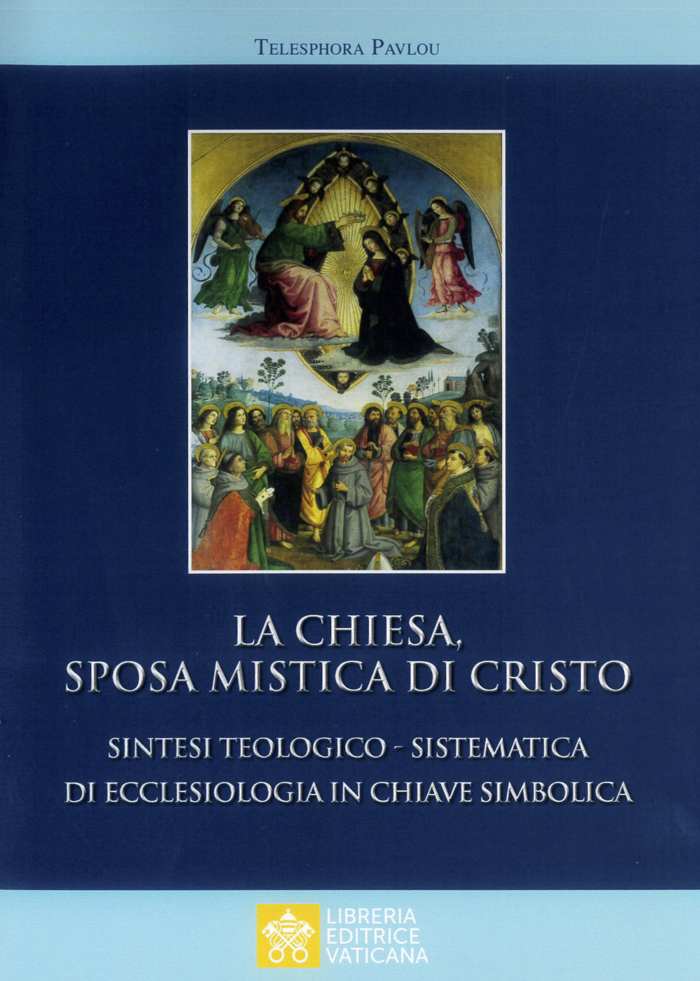 Libro Chiesa sposa mistica di Cristo. Sintesi teologico-sistemica di ecclesiologia in chiave simbolica di Thelesphora Pavlous - ean 9788826606460 - Libreria Editrice Vaticana