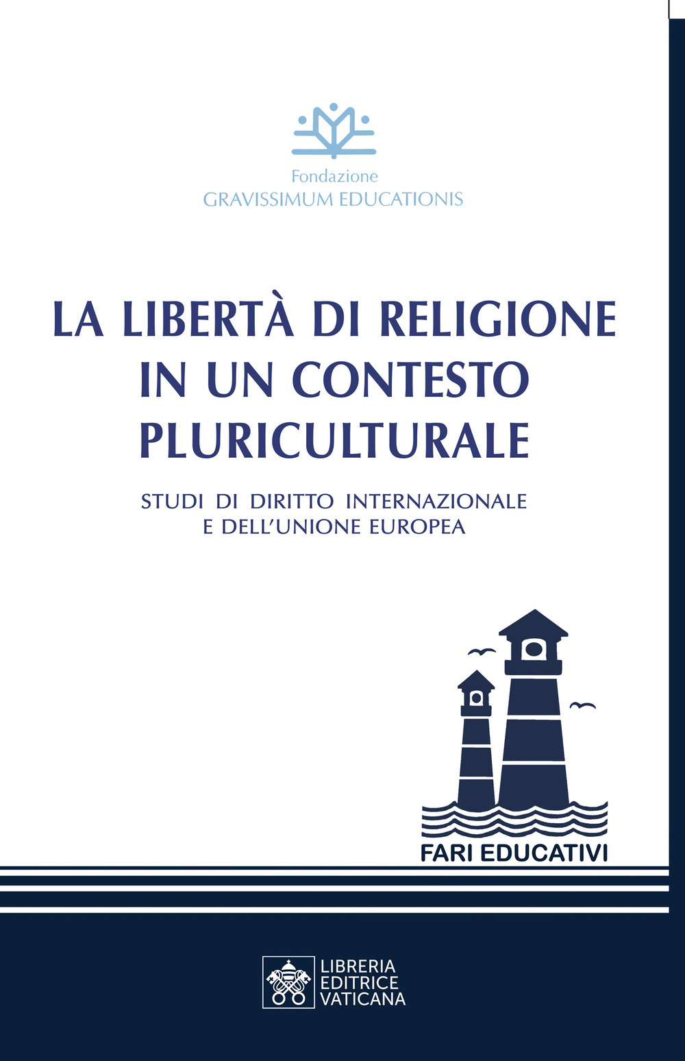 Libro libertà di religione in un contesto pluriculturale. Studi di diritto internazionale e dell’Unione Europea di - ean 9788826606583 - Libreria Editrice Vaticana