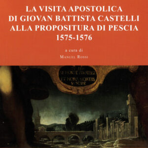 Libro visita apostolica di Giovanni Battista Castelli alla propositura di Pescia (1575-1576) di Pontificio comitato di scienze storiche - ean 9788826606668 - Libreria Editrice Vaticana