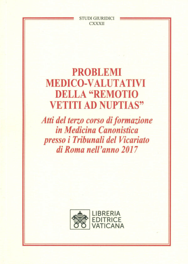 Libro Problemi medico-valutativi della «Remotio Vetiti As Nuptias». Atti del terzo corso di formazione in Medicina Canonistica presso i Tribunali del Vicariato di Roma nell'anno 2017 di  - ean 9788826606736 - Libreria Editrice Vaticana