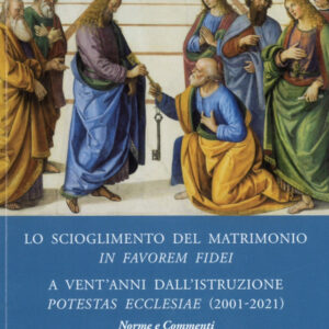 Libro scioglimento del matrimonio in Favorem Fidei. A vent'anni dall’Istruzione Potestas Ecclesiae (2001-2021). Norme e commenti di Congregazione per la dottrina della fede - ean 9788826606798 - Libreria Editrice Vaticana