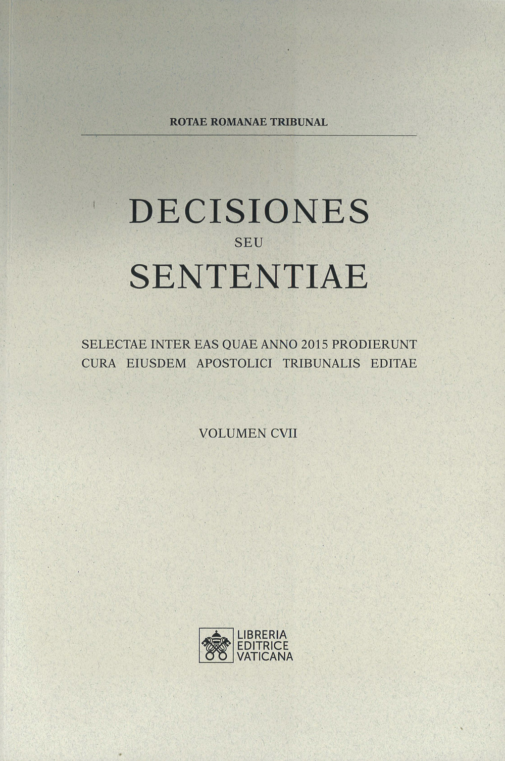 Libro Decisiones seu sententiae. Selectae inter eas quae anno 2015 prodierunt cura eiusdem apostolici tribunalis editae di  - ean 9788826606996 - Libreria Editrice Vaticana