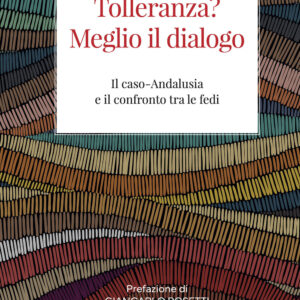 Libro Tolleranza? Meglio il dialogo. Il caso-Andalusia e il confronto tra le fedi di Adrien Candiard - ean 9788826607009 - Libreria Editrice Vaticana