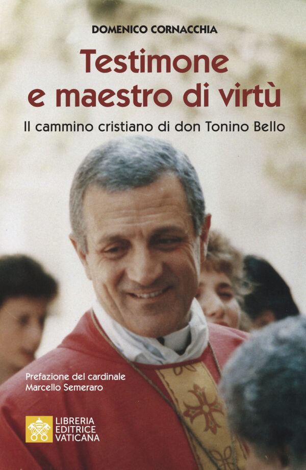 Libro Testimone e maestro di virtù. Il cammino cristiano di Don Tonino Bello di Domenico Cornacchia - ean 9788826607030 - Libreria Editrice Vaticana