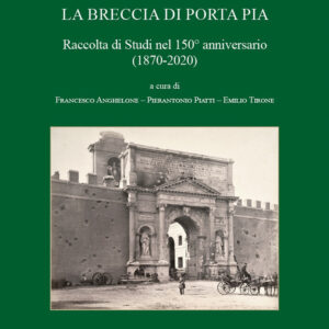 Libro Breccia di Porta Pia. Raccolta di Studi nel 150° anniversario (1870-2020) di  - ean 9788826607054 - Libreria Editrice Vaticana