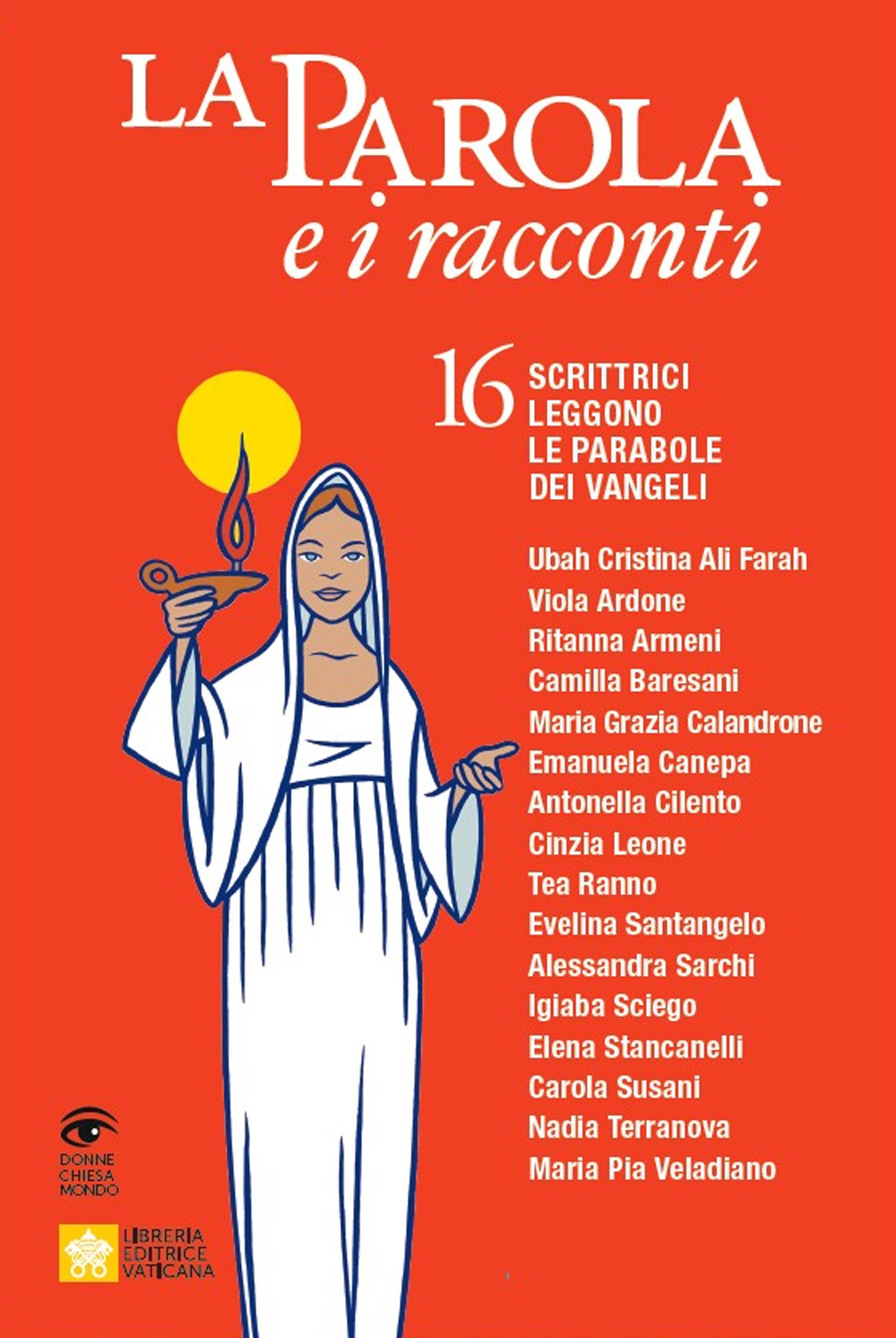 Libro Parola e i racconti. 16 scrittrici leggono le parabole dei Vangeli di - ean 9788826607603 - Libreria Editrice Vaticana