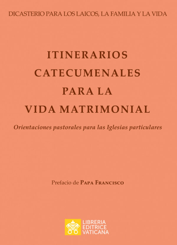 Libro Itinerarios catecumenales para la vida matrimonial. Orientaciones pastorales para las Iglesias particulares di  - ean 9788826607634 - Libreria Editrice Vaticana