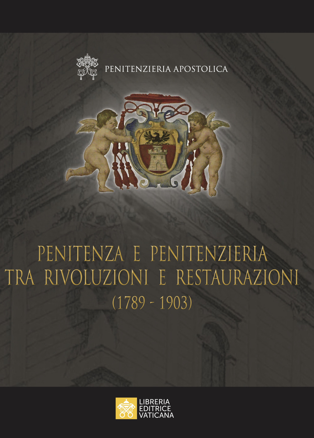 Libro Penitenza e penitenzieria tra rivoluzioni e restaurazioni (1789-1903) di  - ean 9788826607641 - Libreria Editrice Vaticana