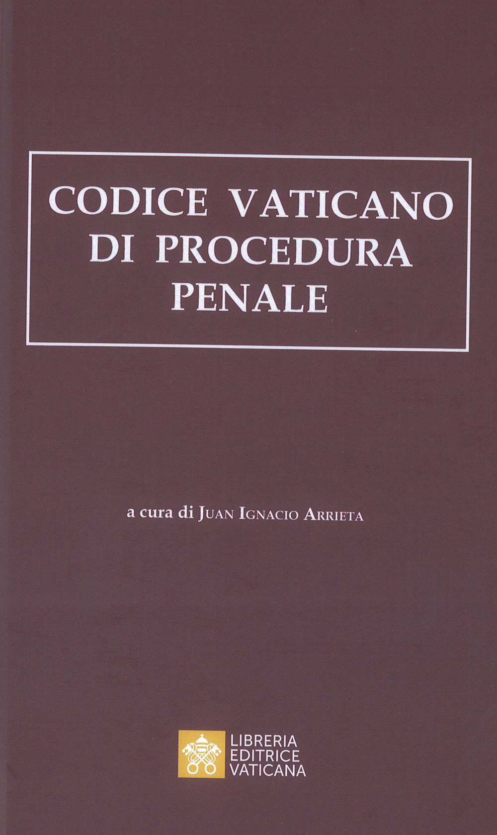 Libro Codice vaticano di procedura penale di Juan Ignacio Arrieta - ean 9788826607795 - Libreria Editrice Vaticana