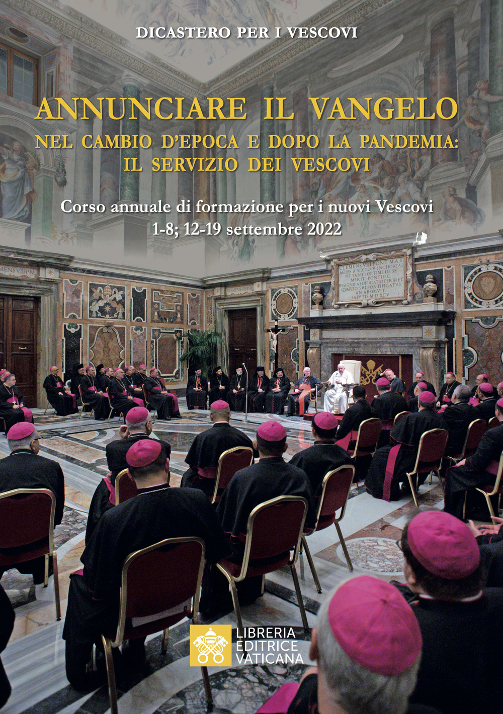 Libro Annunciare il vangelo. Nel cambio d'epoca e dopo la pandemia: il servizio dei vescovi di - ean 9788826607870 - Libreria Editrice Vaticana