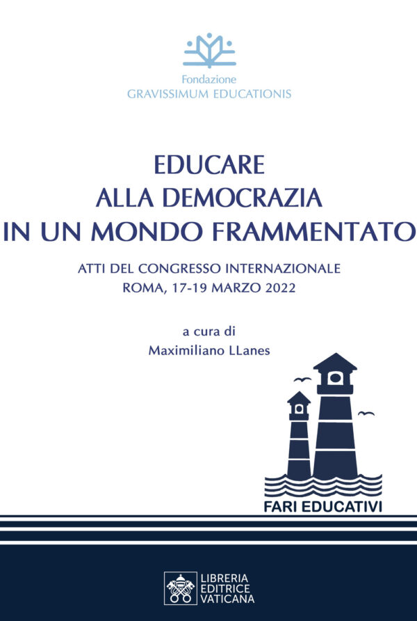Libro Educare alla democrazia in un mondo frammentato. Atti del Congresso Internazionale (Roma