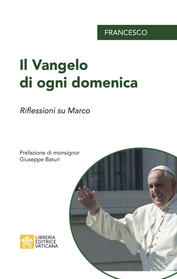 Libro Vangelo di ogni domenica. Riflessioni su Marco di Francesco (Jorge Mario Bergoglio) - ean 9788826608174 - Libreria Editrice Vaticana