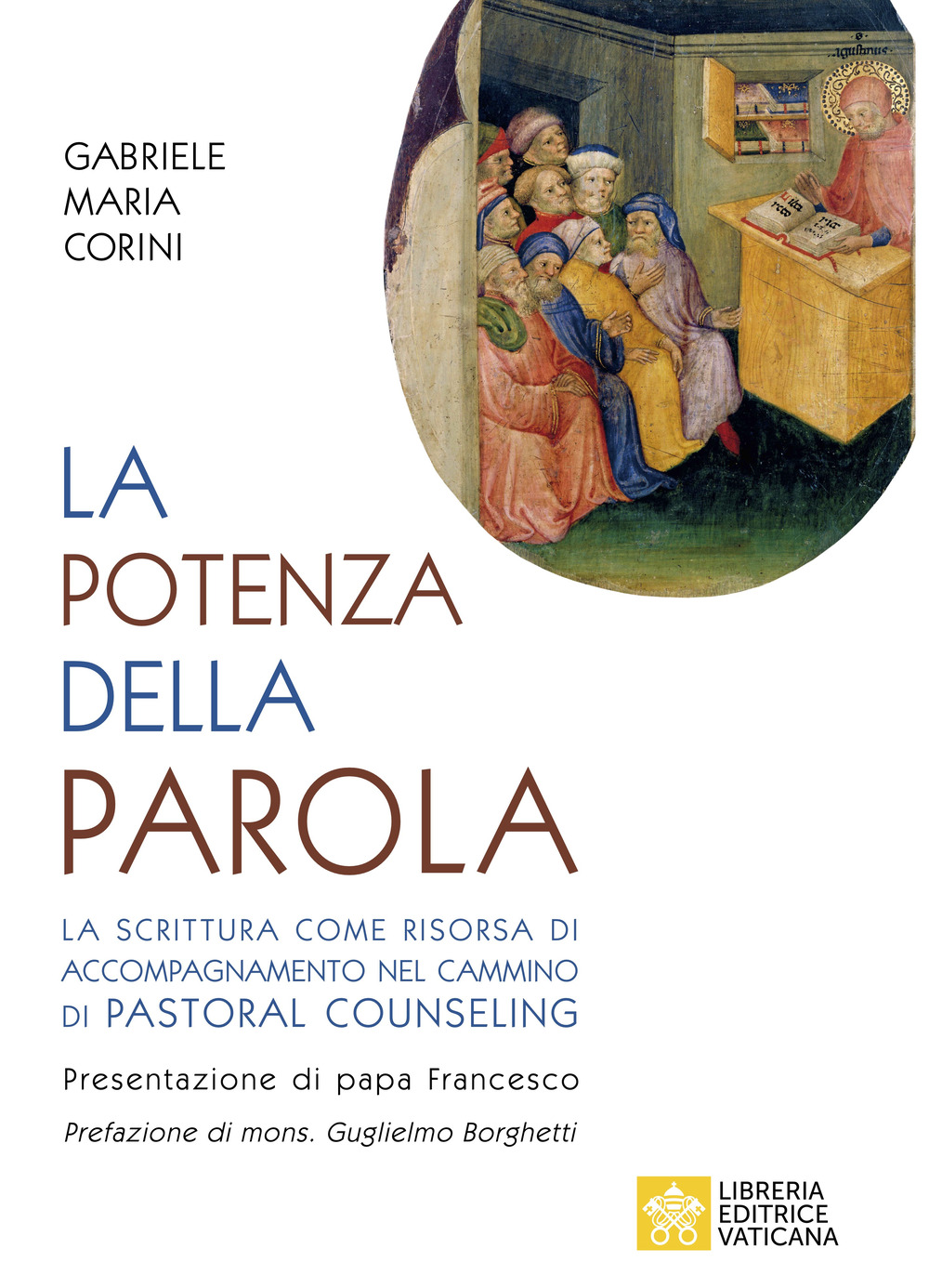 Libro potenza della Parola. La Scrittura come risorsa di accompagnamento nel pastoral counseling di Gabriele Maria Corini - ean 9788826608198 - Libreria Editrice Vaticana